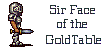 Sir Face of the GoldTable